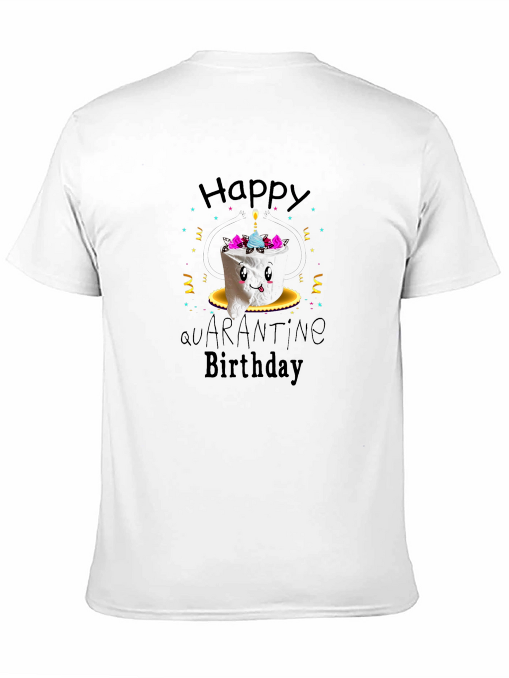 Happy Quarantine Birthday Graphic Tee