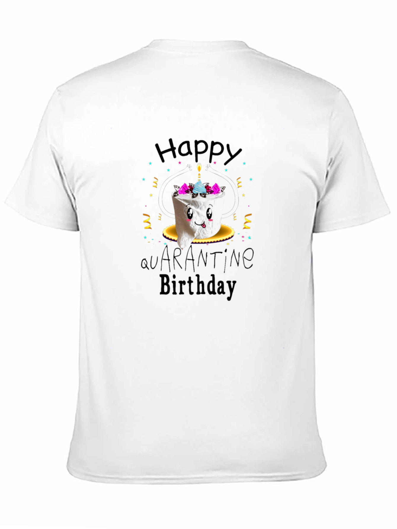 Happy Quarantine Birthday Graphic Tee