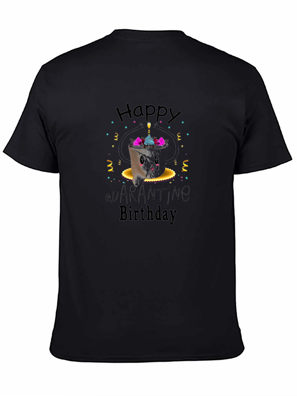 Happy Quarantine Birthday Graphic Tee