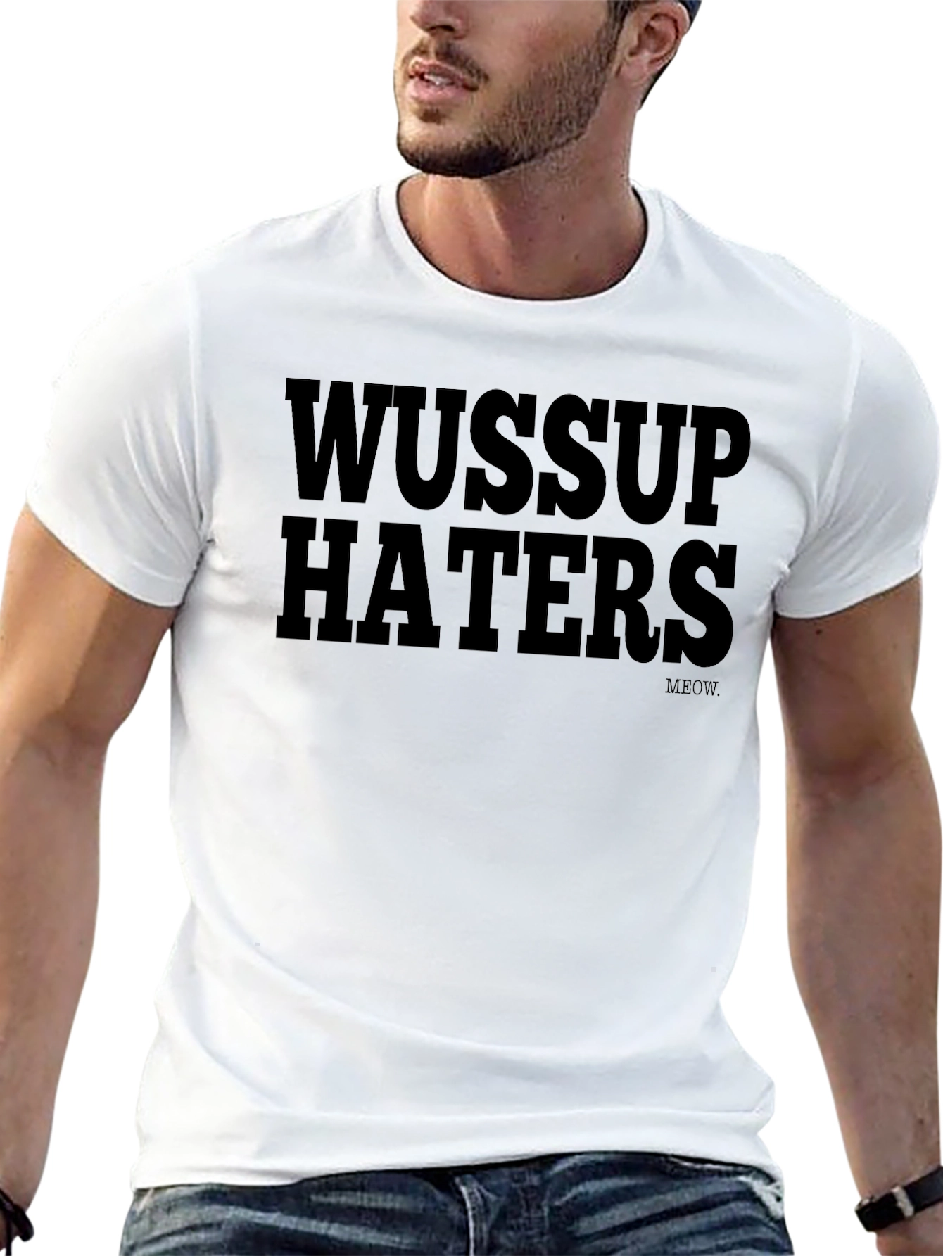 Wussup Haters Graphic Print T-Shirt