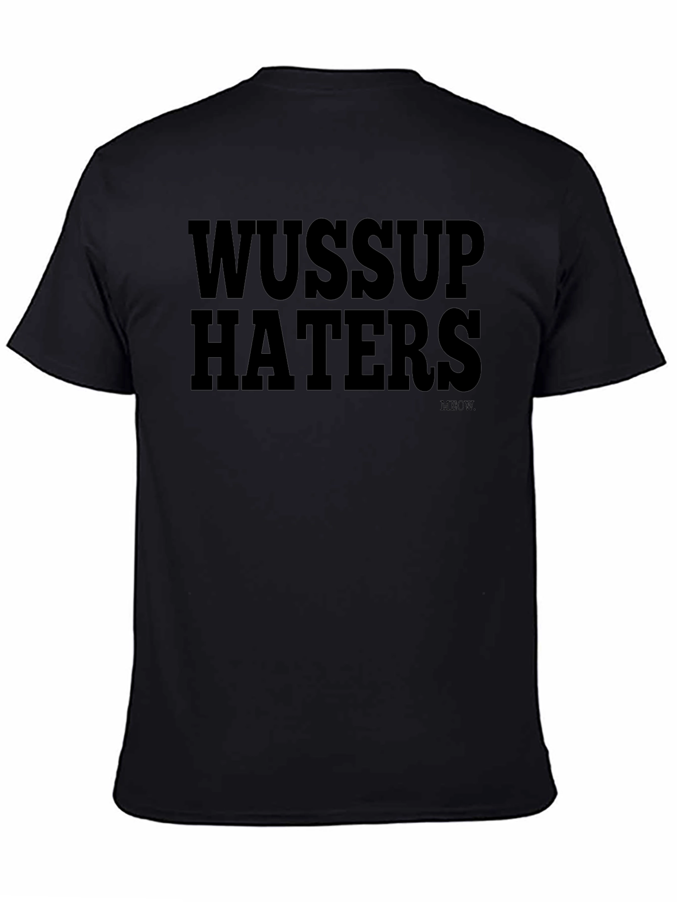 Wussup Haters Graphic Print T-Shirt
