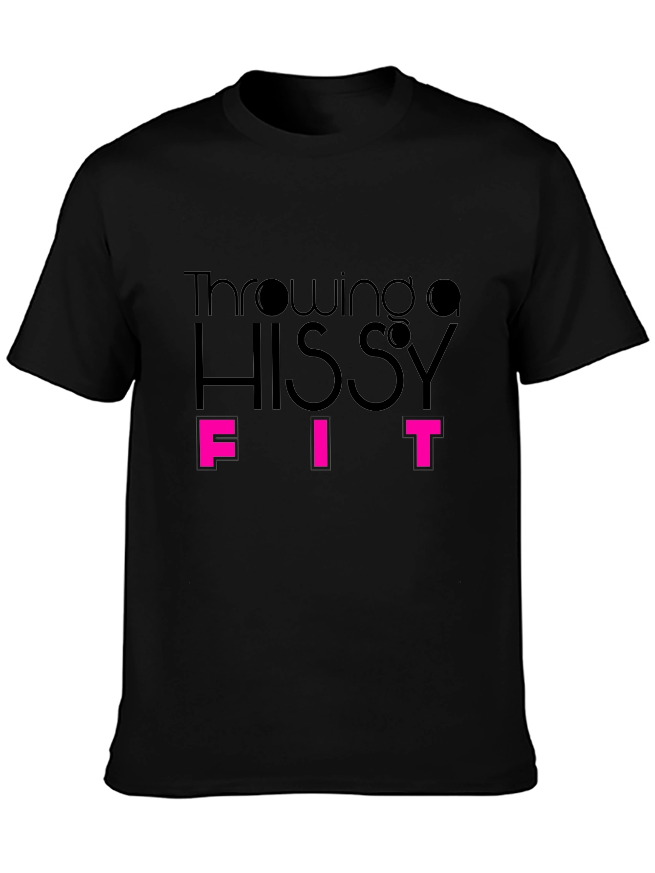 Throwing a Hissy Fit - Funny Graphic Tee