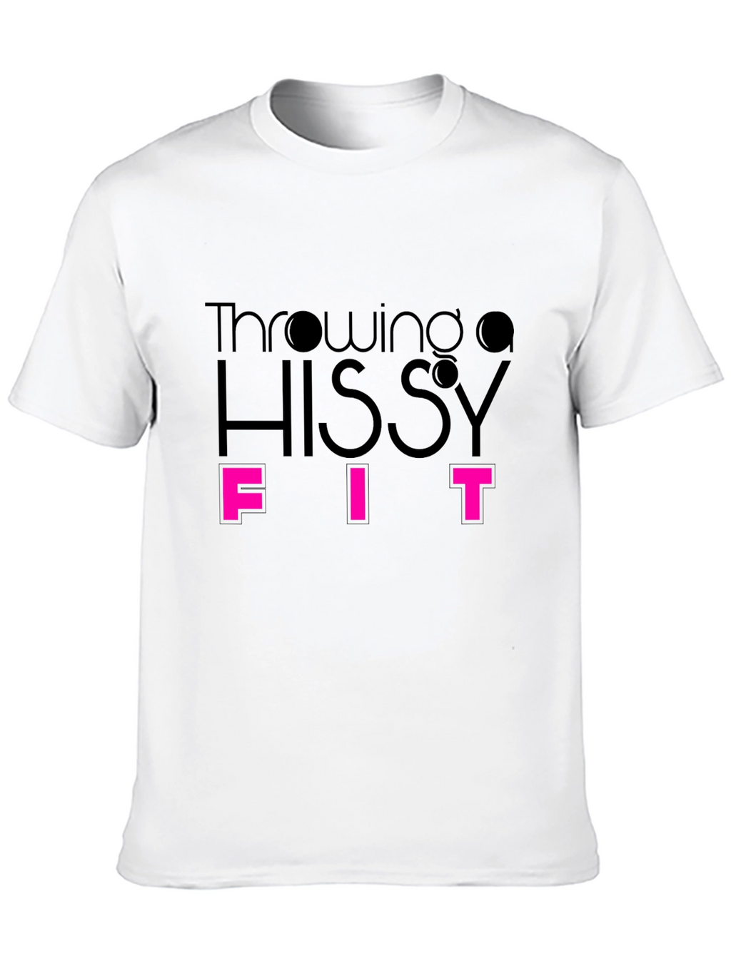 Throwing a Hissy Fit - Funny Graphic Tee
