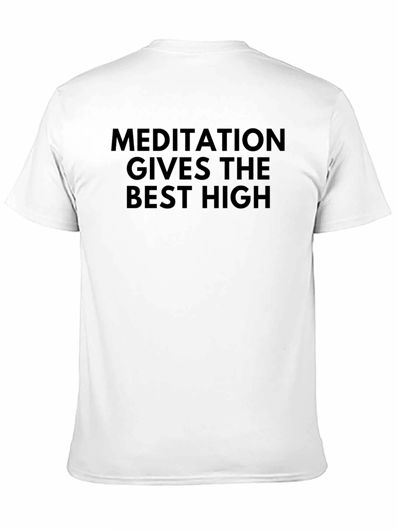 Meditation Gives the Best High T-Shirt