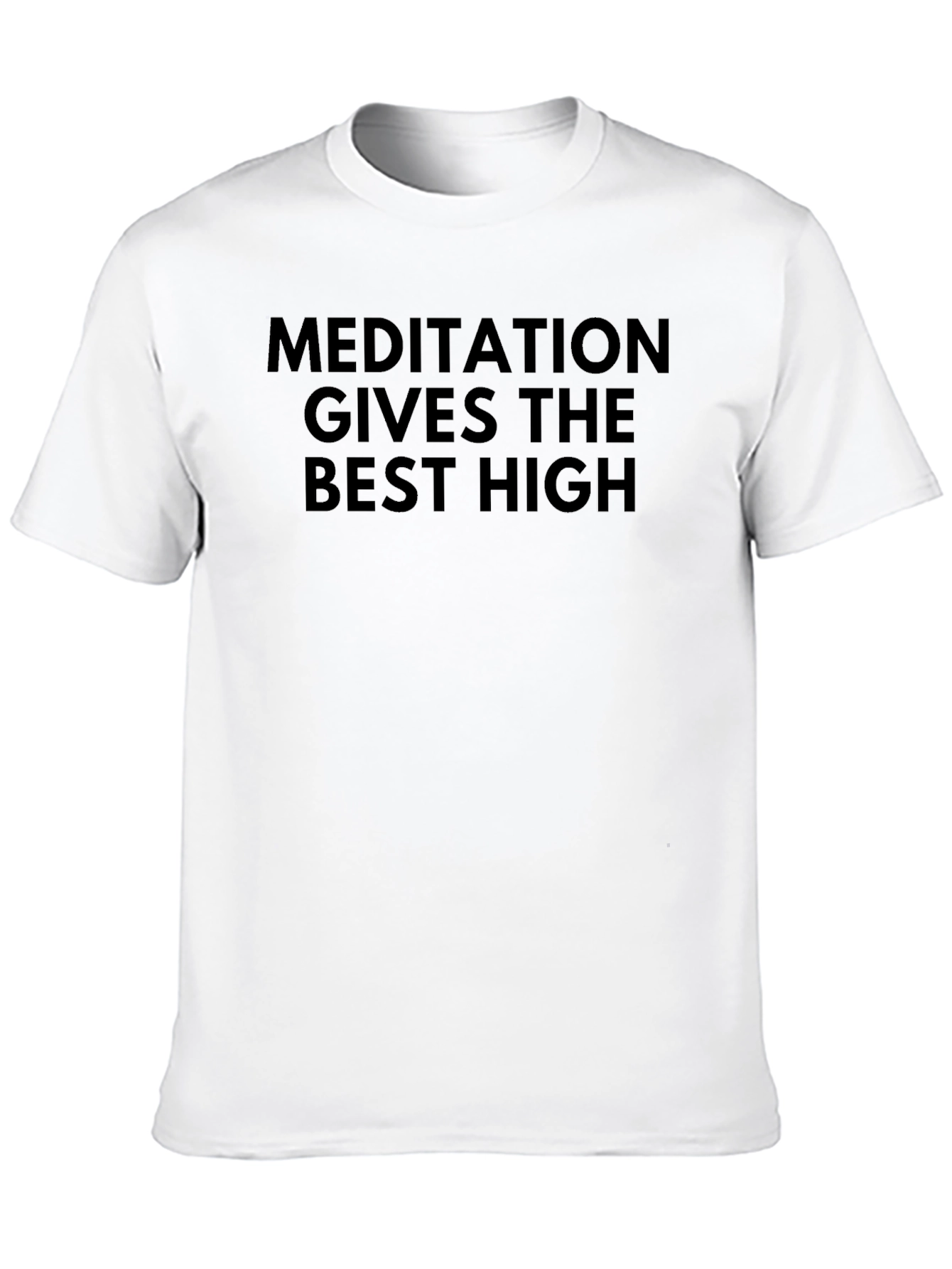 Meditation Gives the Best High T-Shirt