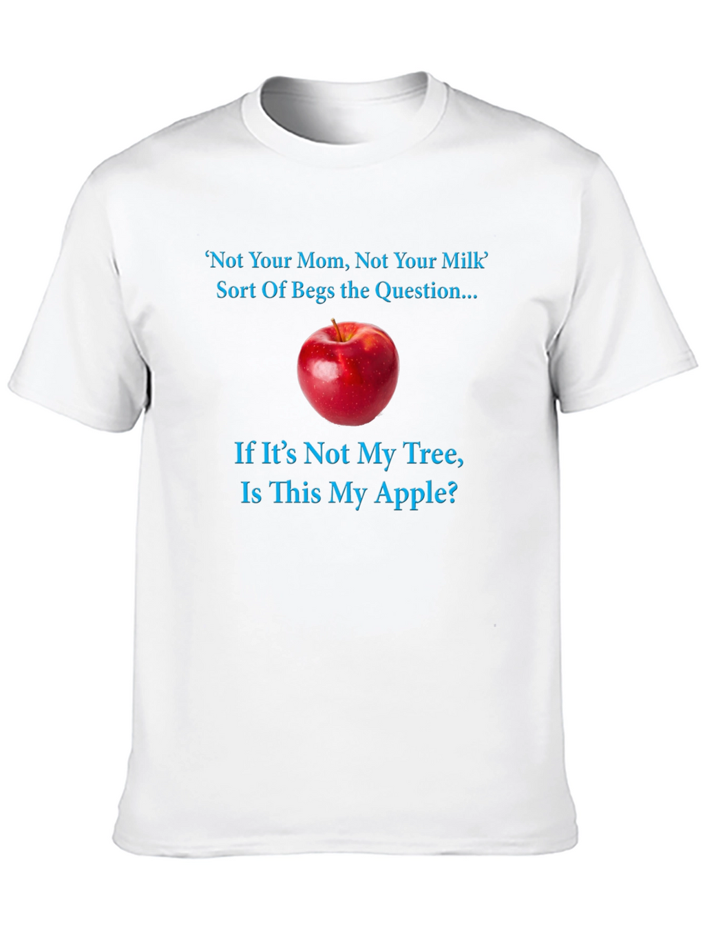 Not Your Mom Apple T-Shirt: Funny Vegan Question