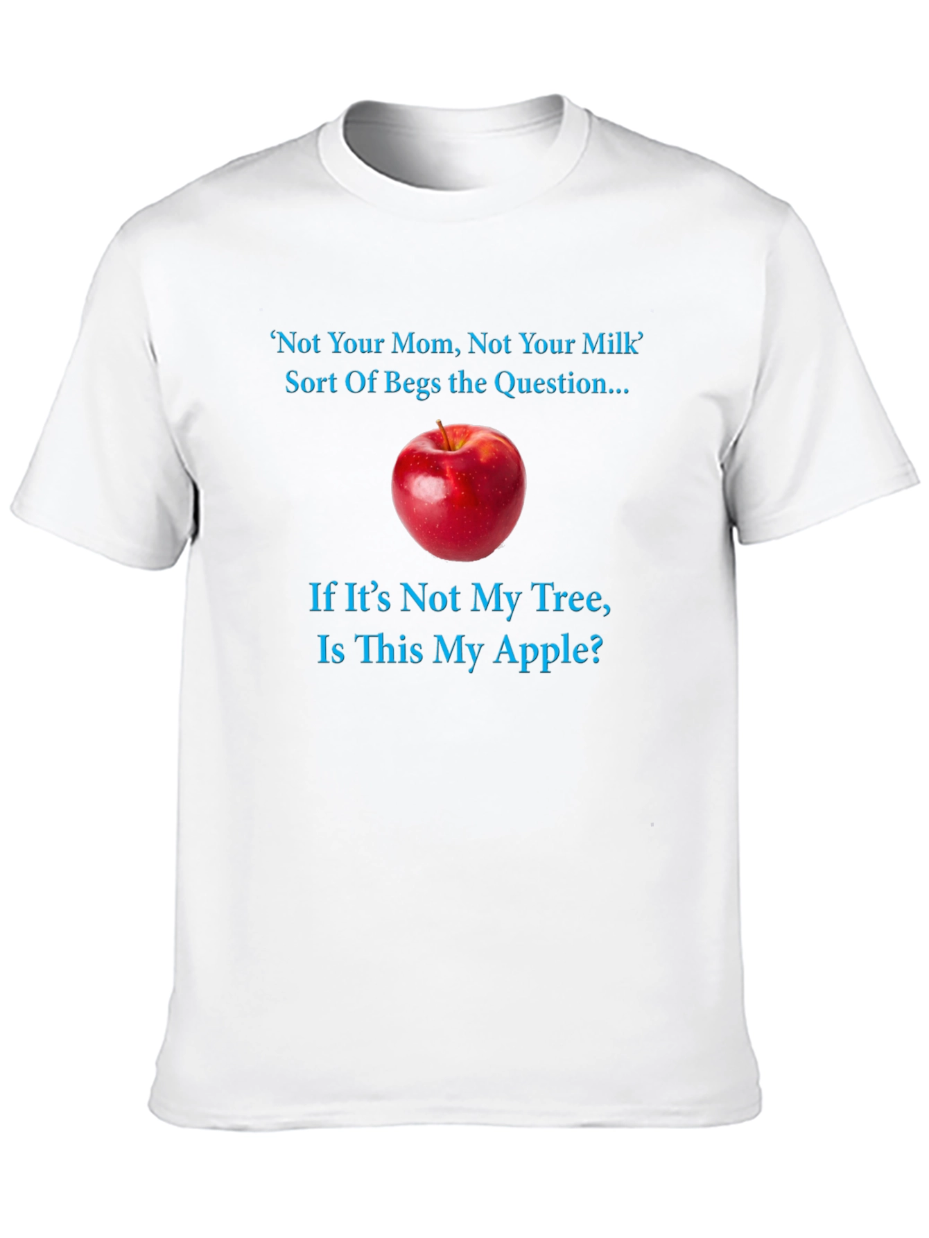 Not Your Mom Apple T-Shirt: Funny Vegan Question