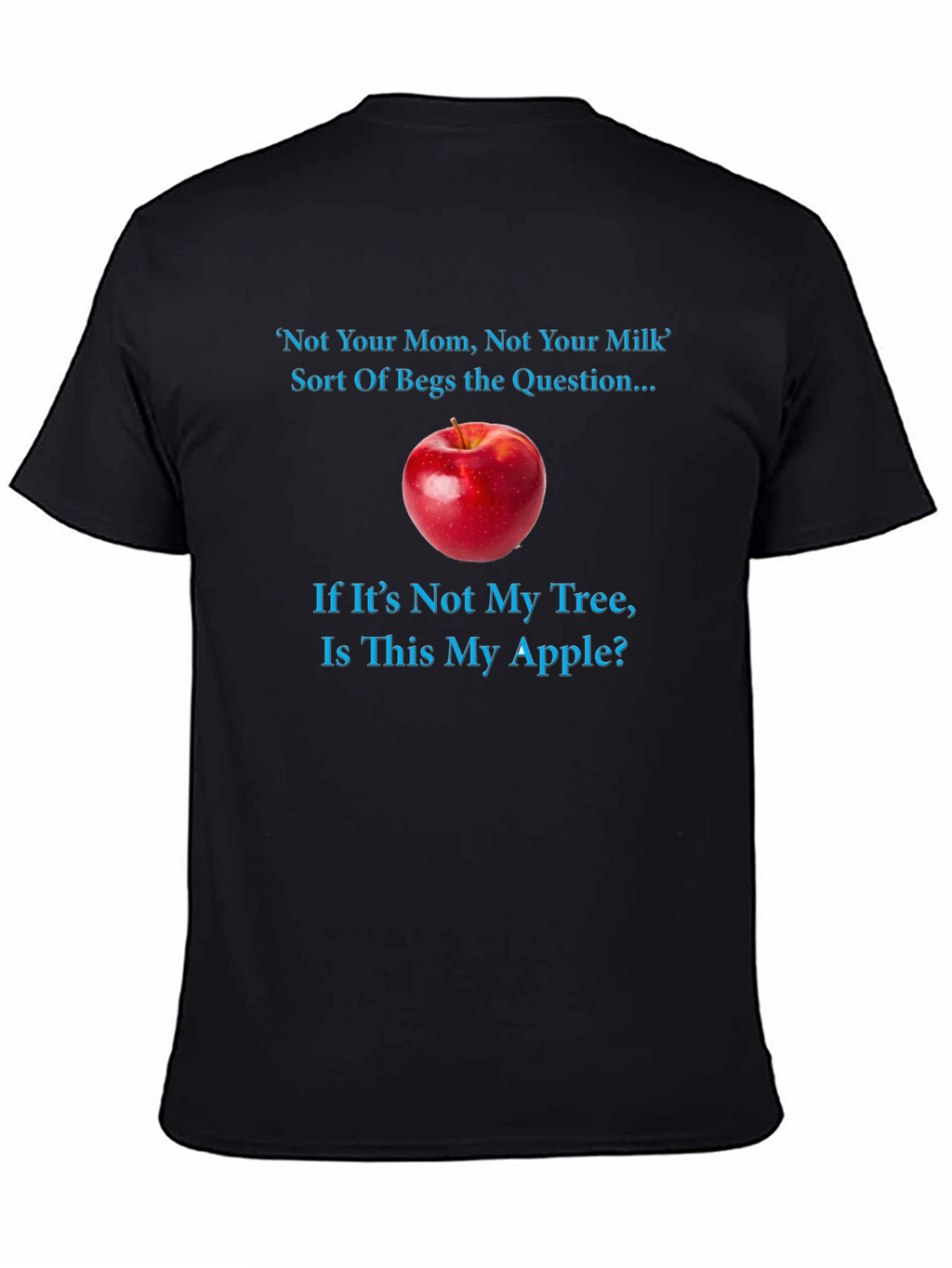 Not Your Mom Apple T-Shirt: Funny Vegan Question