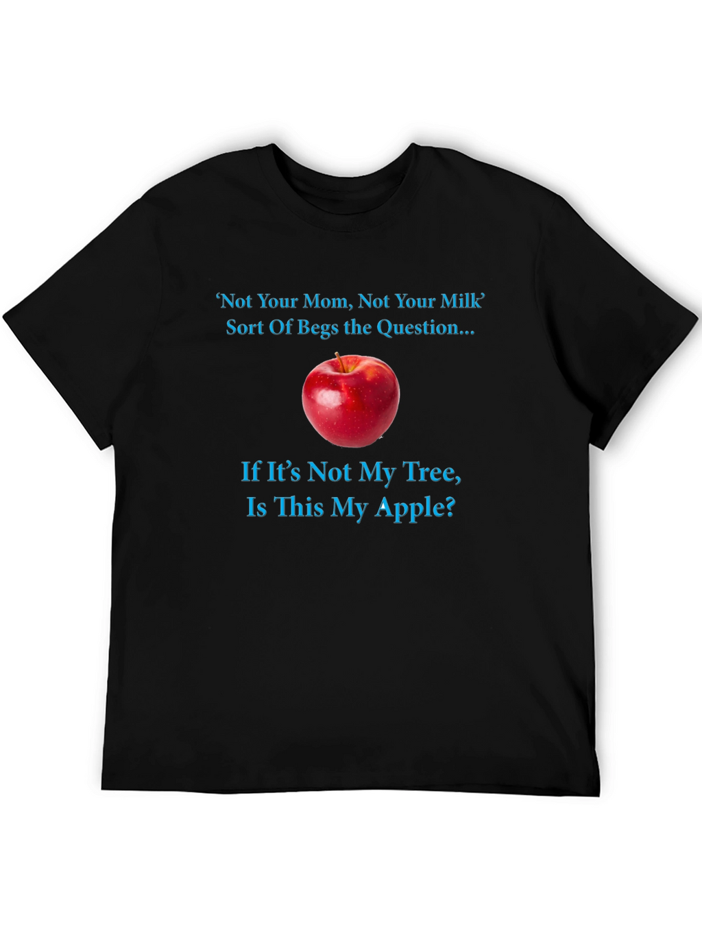 Not Your Mom Apple T-Shirt: Funny Vegan Question