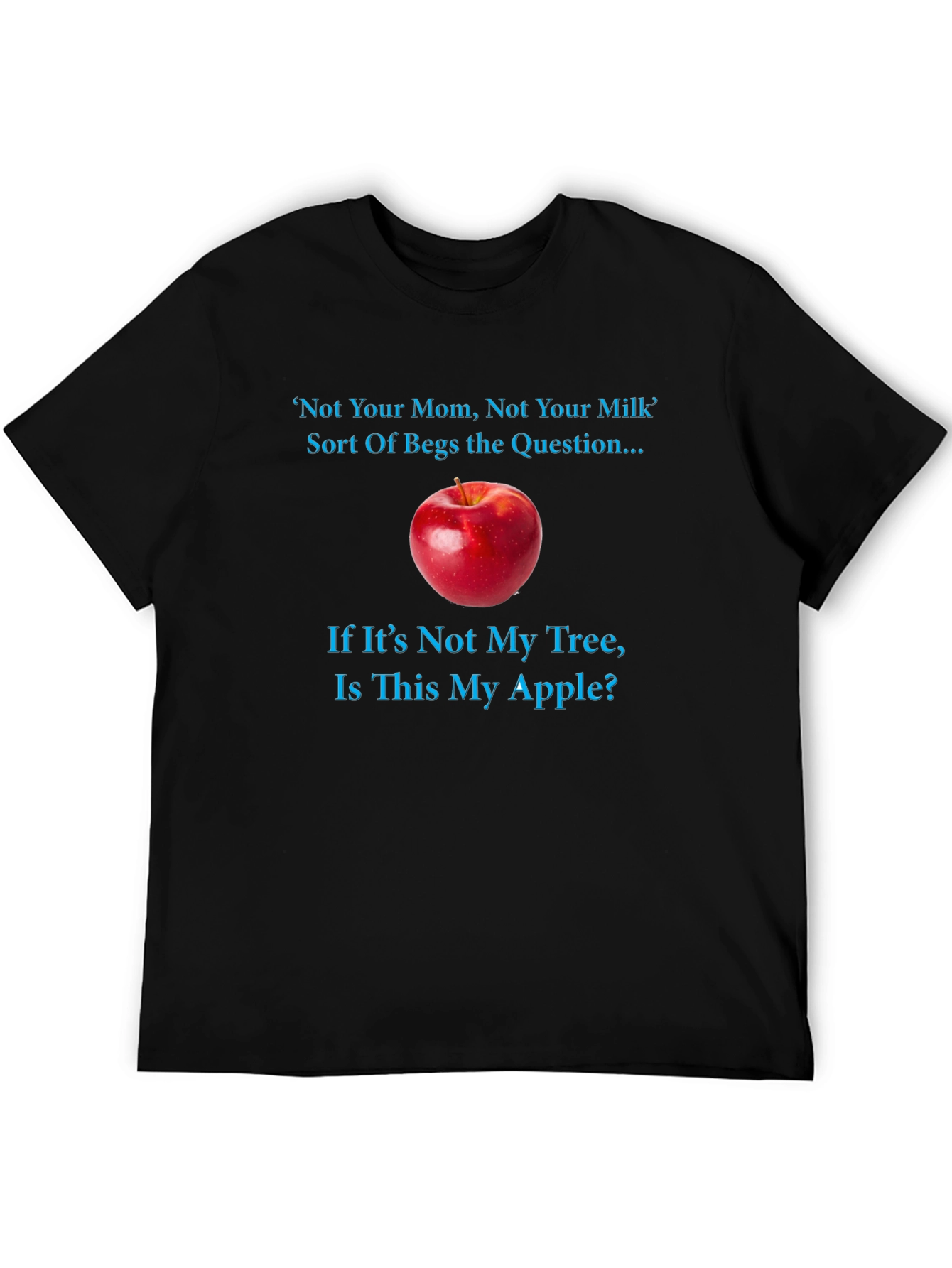 Not Your Mom Apple T-Shirt: Funny Vegan Question