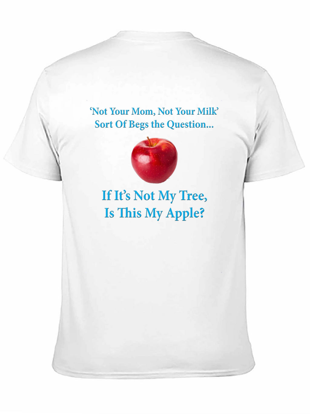 Not Your Mom Apple T-Shirt: Funny Vegan Question