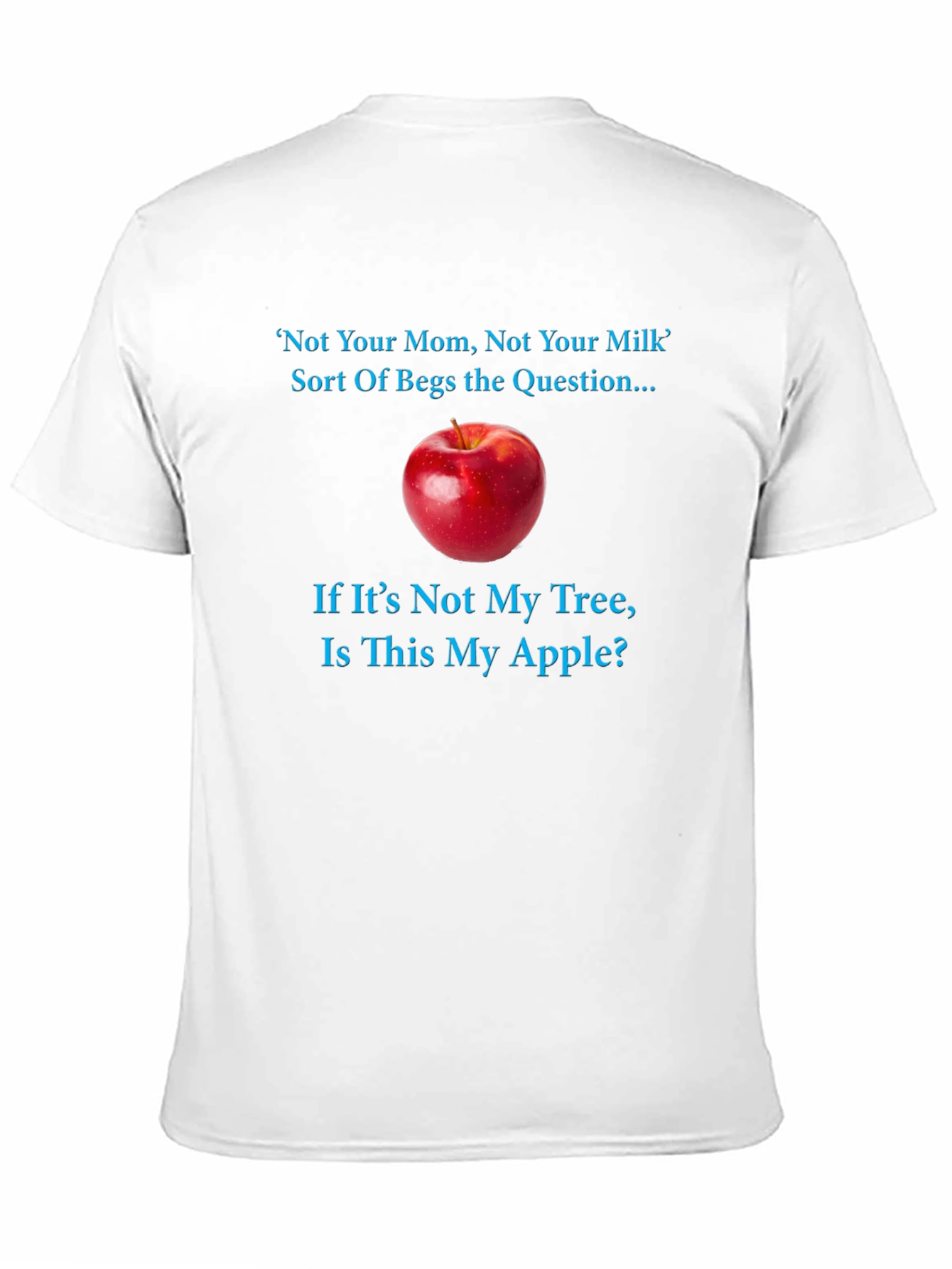 Not Your Mom Apple T-Shirt: Funny Vegan Question