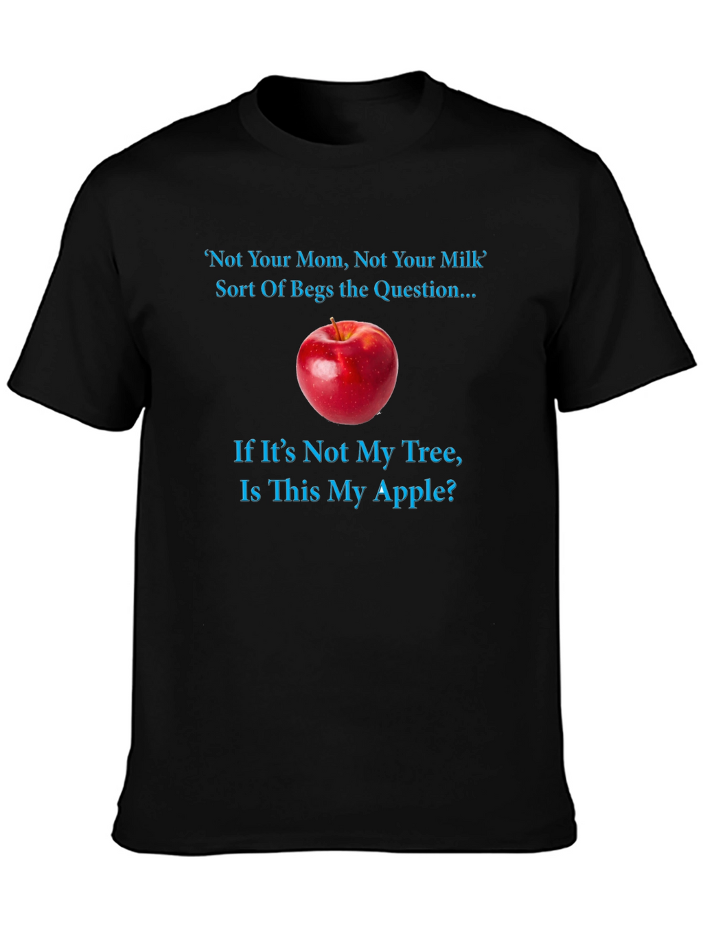 Not Your Mom Apple T-Shirt: Funny Vegan Question