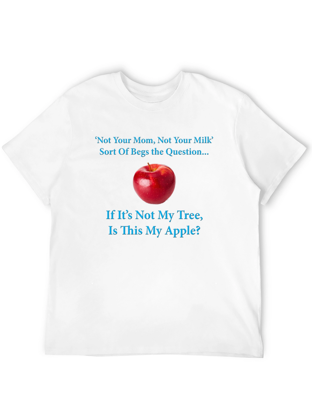 Not Your Mom Apple T-Shirt: Funny Vegan Question