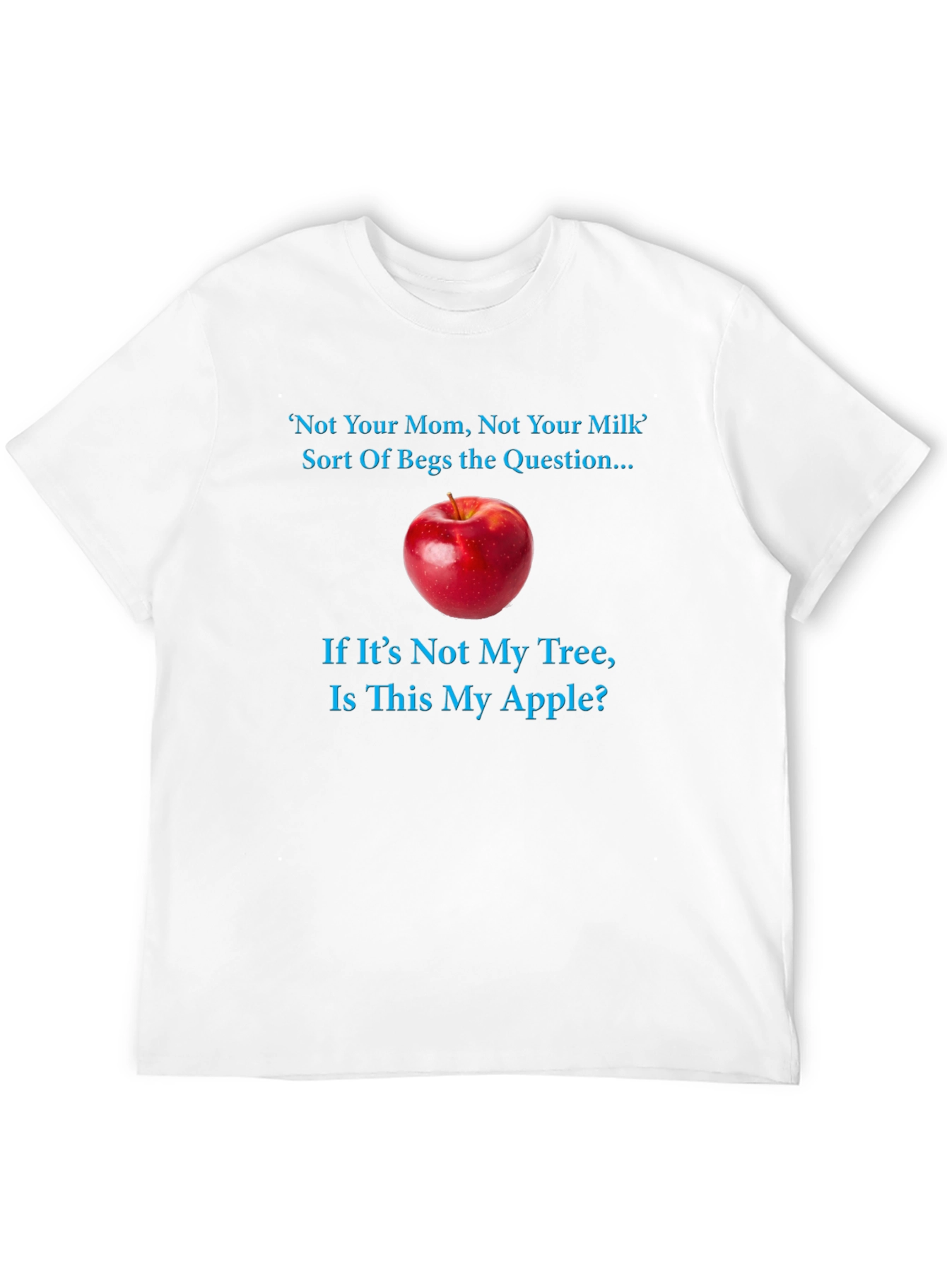 Not Your Mom Apple T-Shirt: Funny Vegan Question