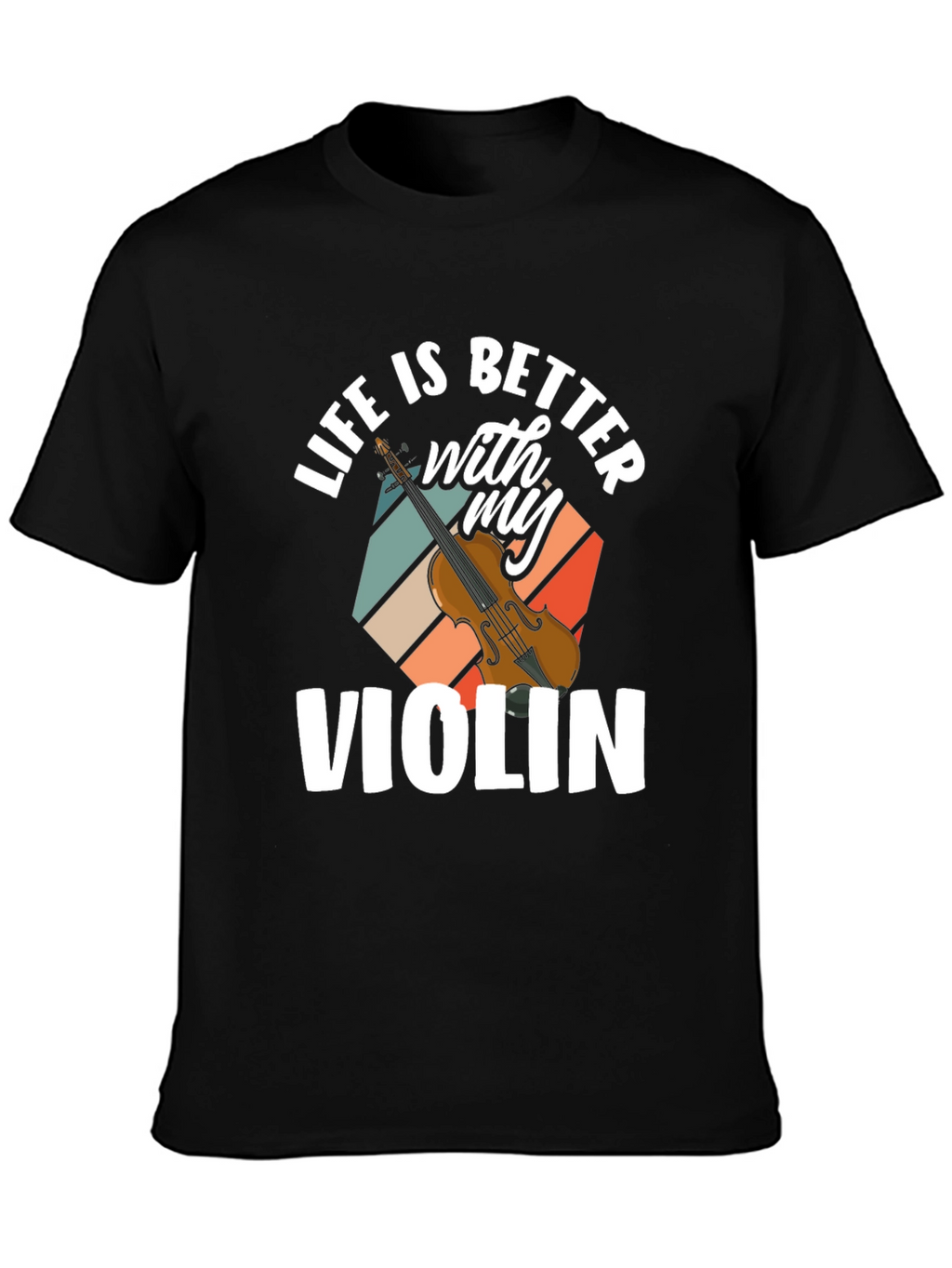 Life is Better With My Violin Graphic T-Shirt