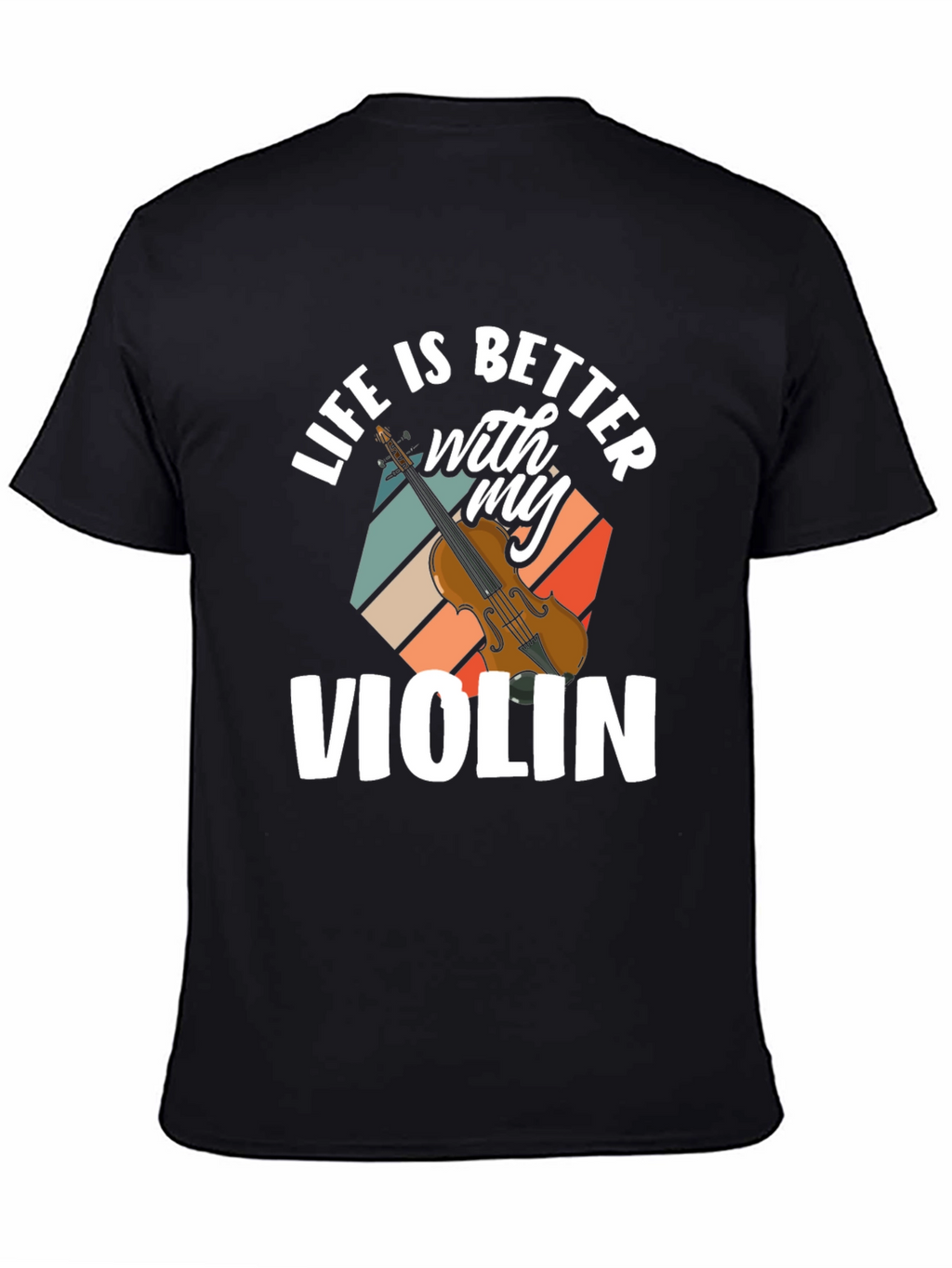 Life is Better With My Violin Graphic T-Shirt
