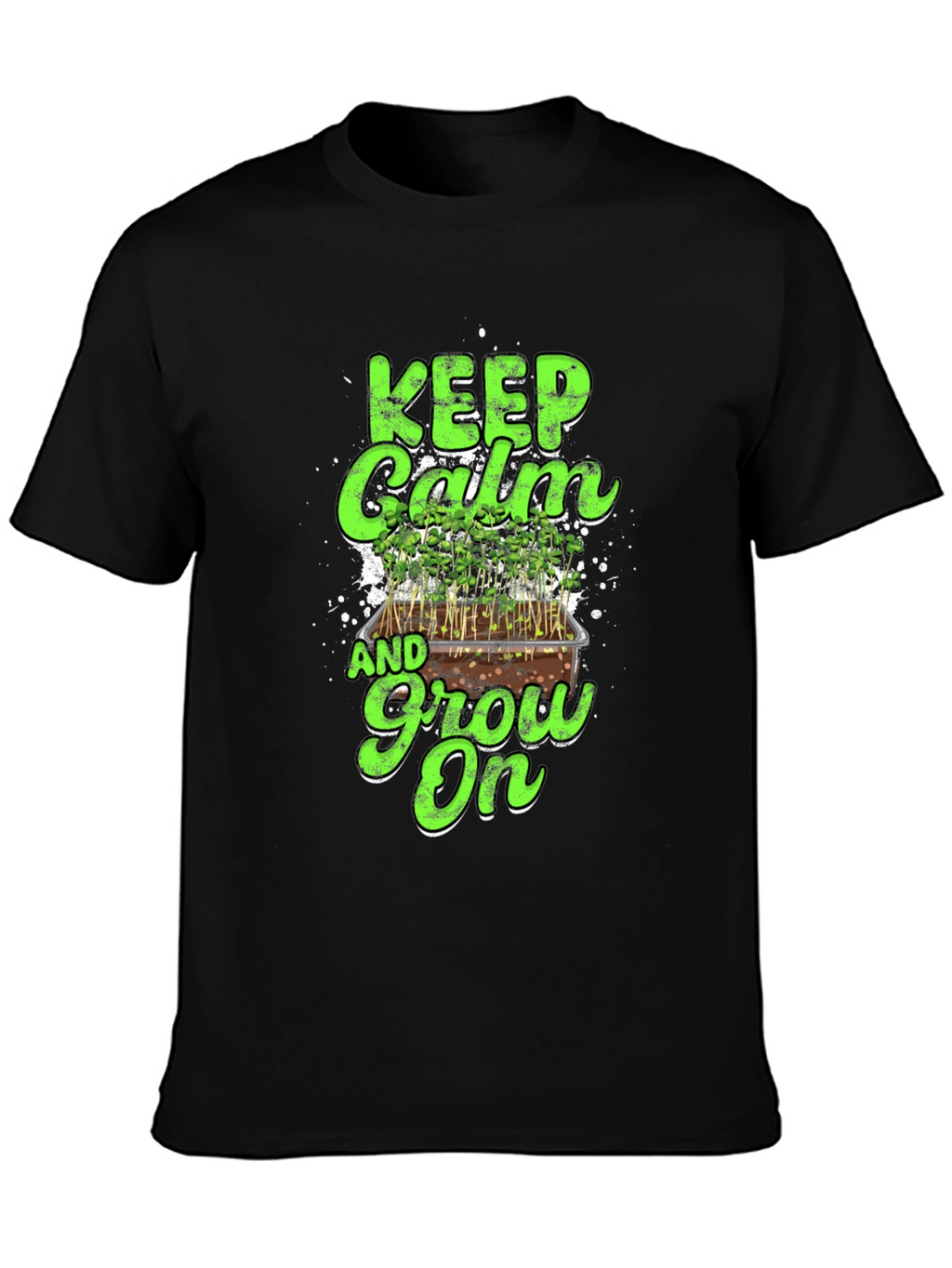 Keep Calm and Grow On T-Shirt