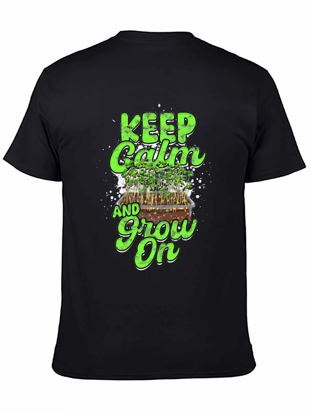 Keep Calm and Grow On T-Shirt