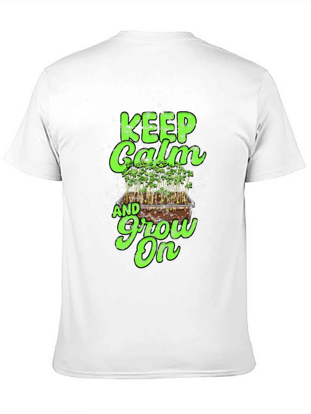 Keep Calm and Grow On T-Shirt