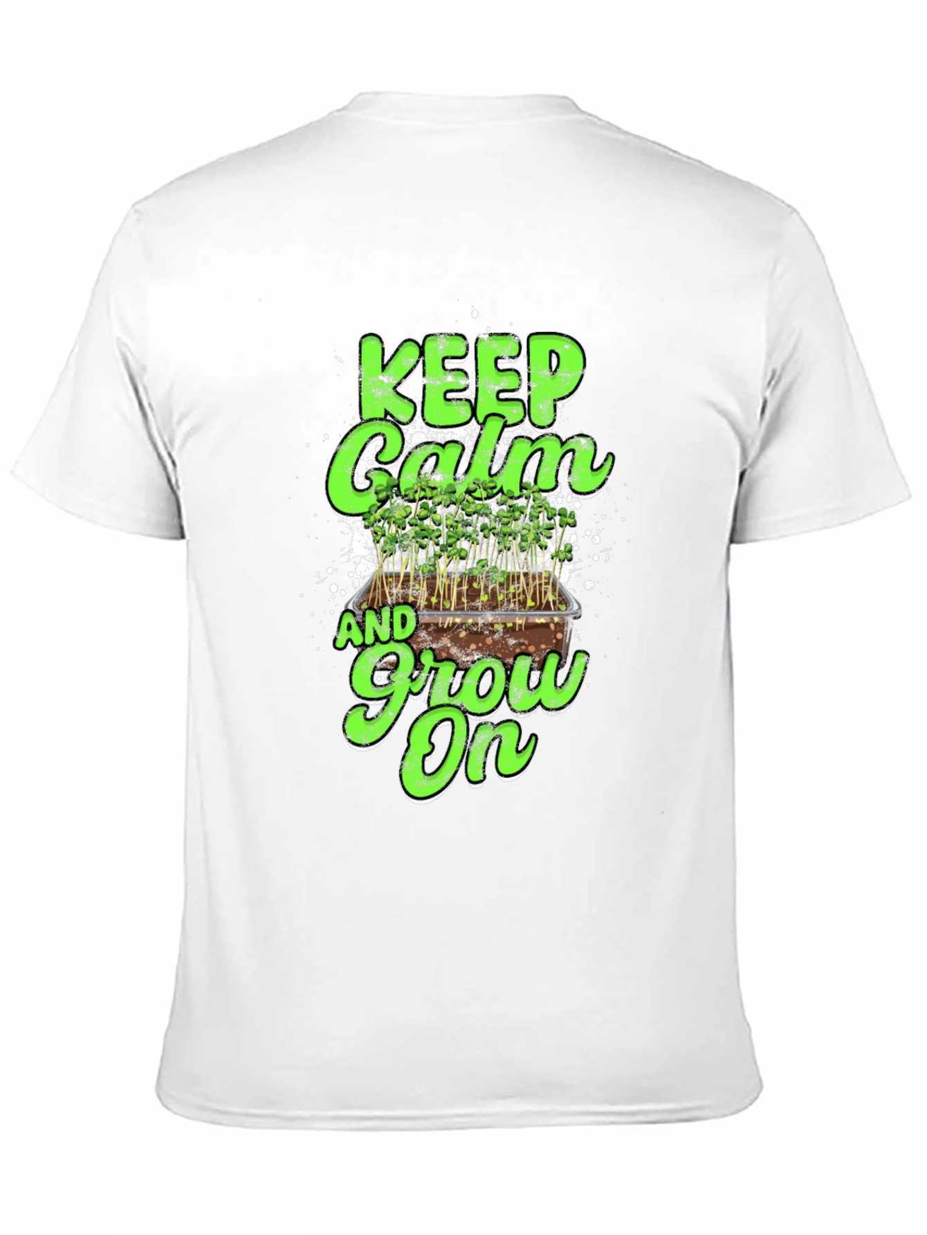 Keep Calm and Grow On T-Shirt