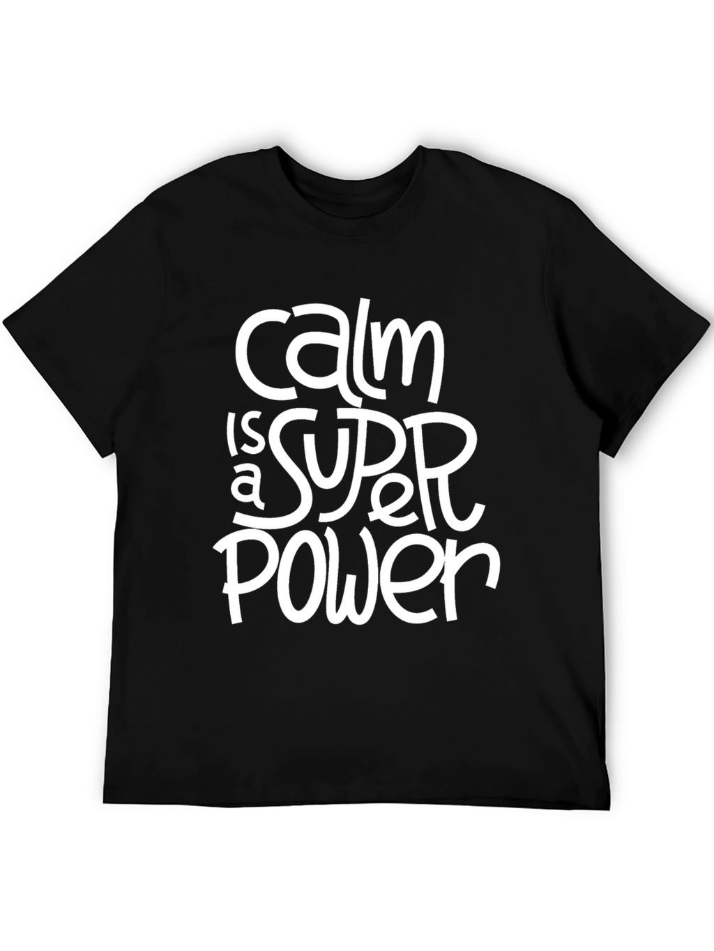 Calm Is A Super Power Black T-Shirt