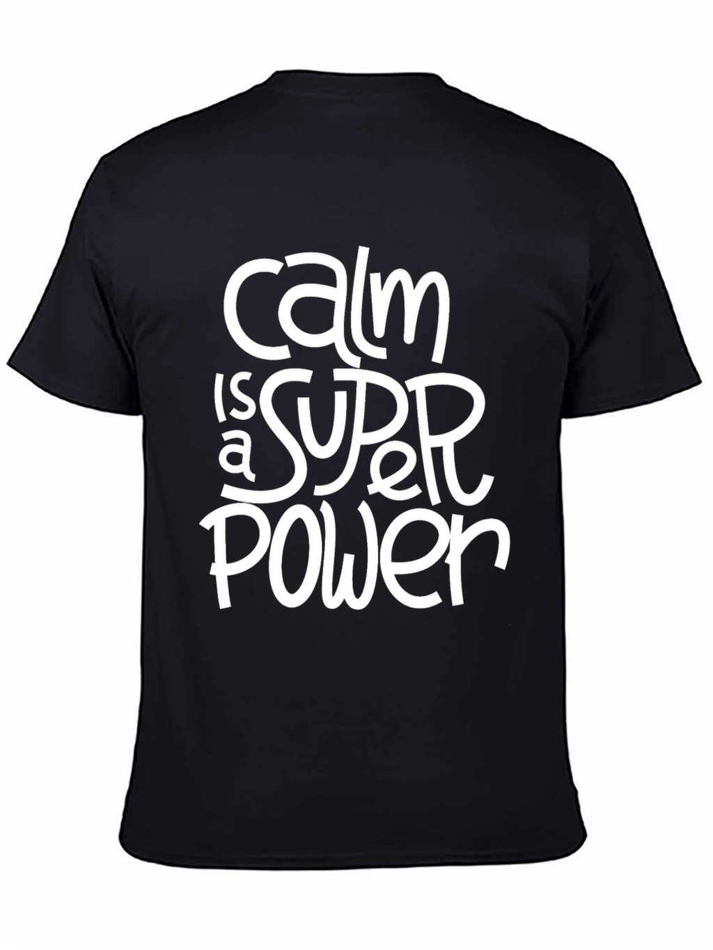 Calm Is A Super Power Black T-Shirt