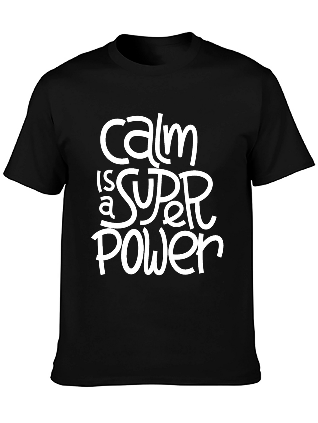 Calm Is A Super Power Black T-Shirt
