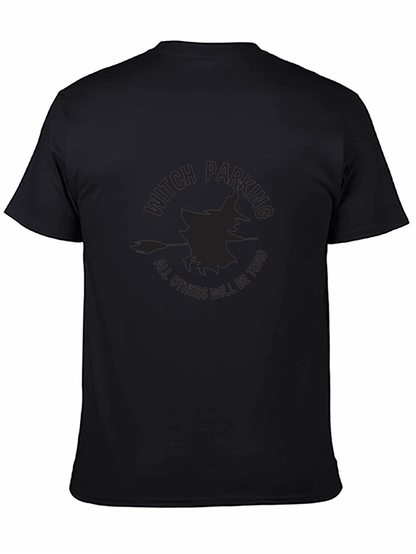 Witch Parking T-Shirt - All Others Will Be Toad!