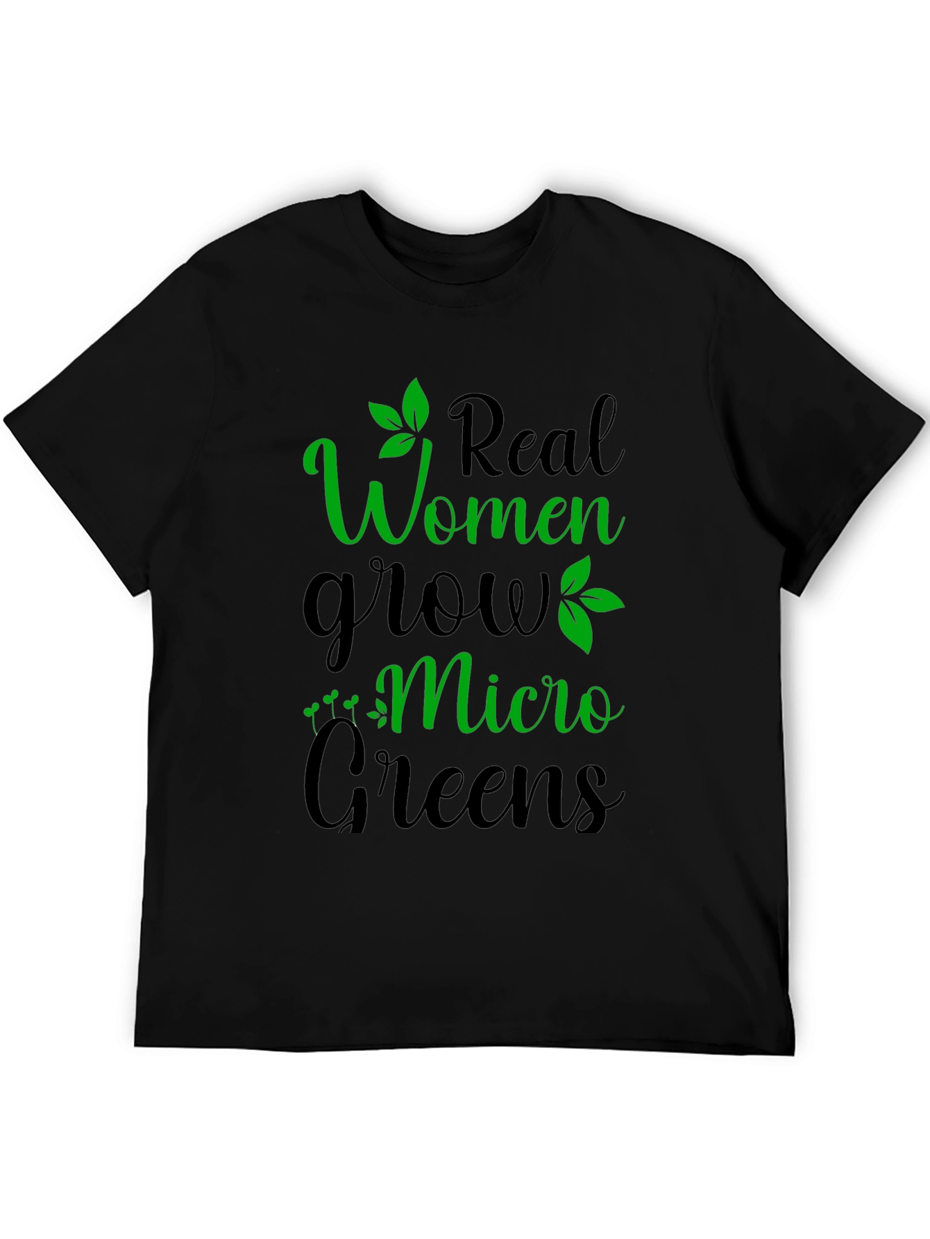 Real Women Grow Micro Greens Graphic T-Shirt