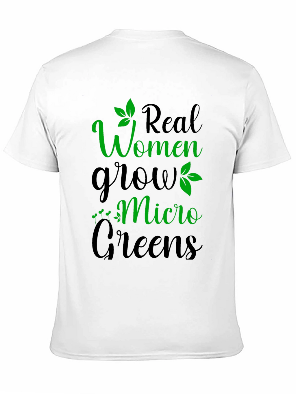 Real Women Grow Micro Greens Graphic T-Shirt