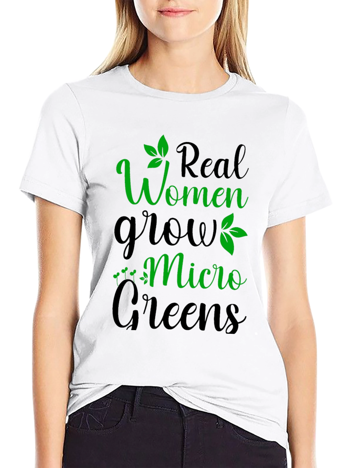 Real Women Grow Micro Greens Graphic T-Shirt