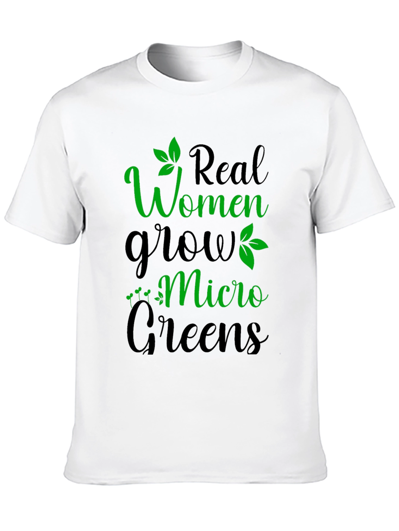 Real Women Grow Micro Greens Graphic T-Shirt