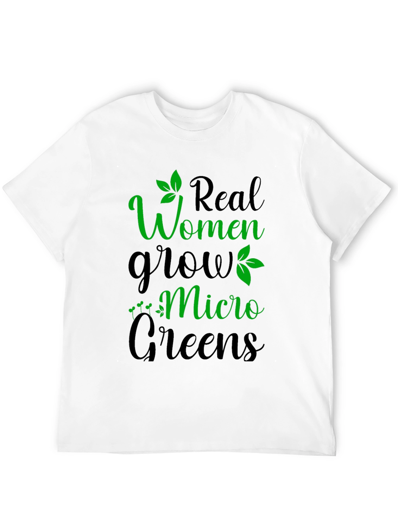 Real Women Grow Micro Greens Graphic T-Shirt