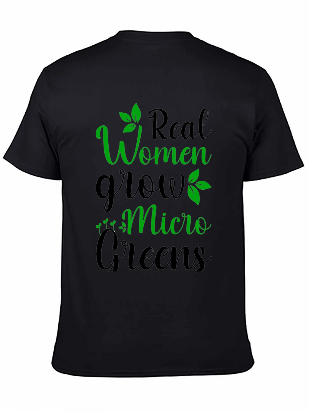 Real Women Grow Micro Greens Graphic T-Shirt