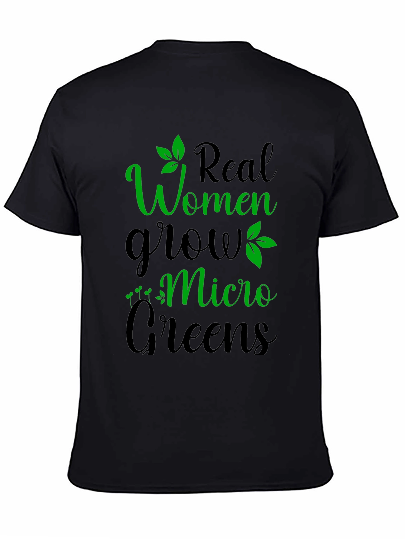 Real Women Grow Micro Greens Graphic T-Shirt