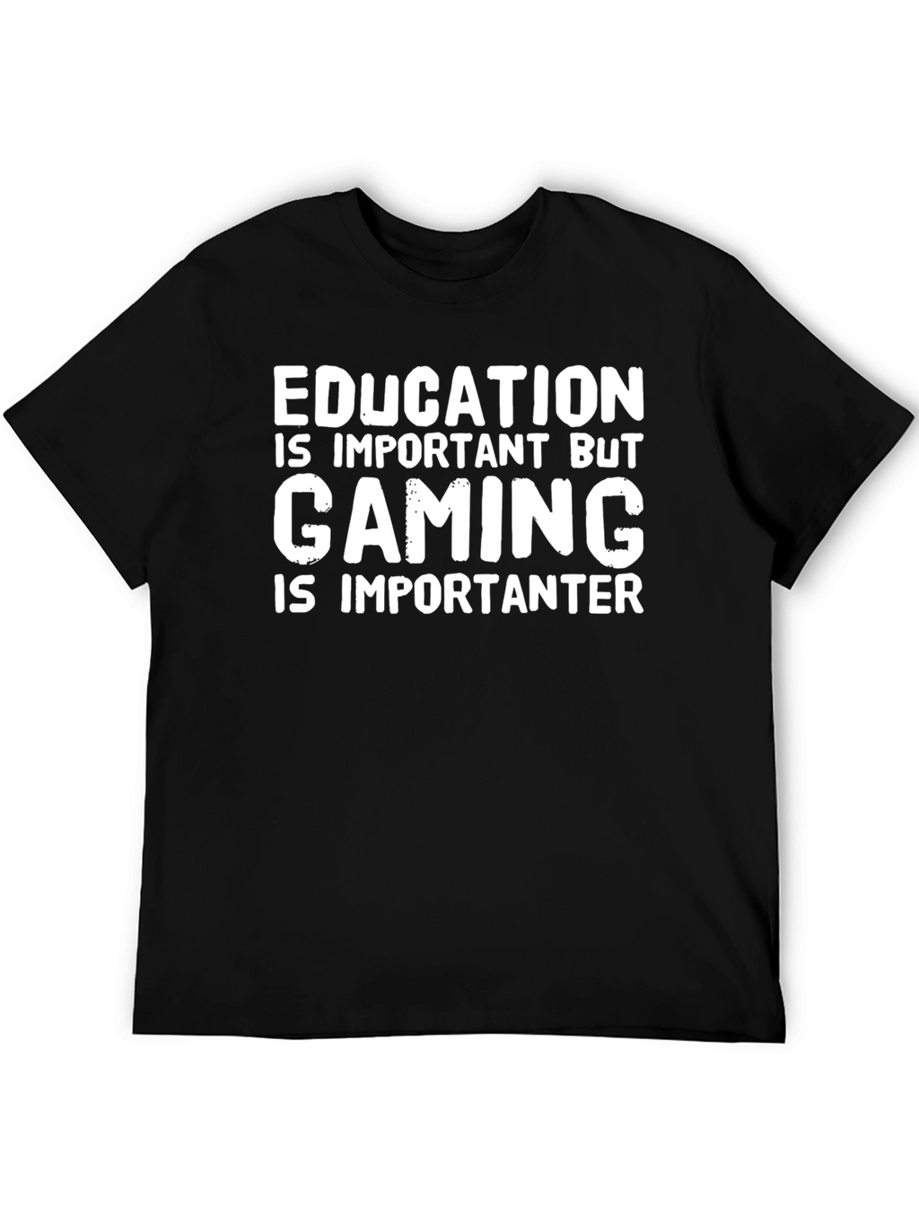 Gaming Is Importanter T-Shirt