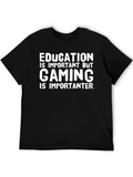 Gaming Is Importanter T-Shirt