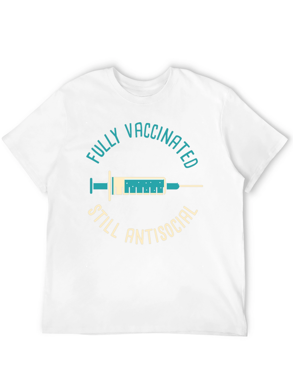 Fully Vaccinated Still Antisocial T-Shirt