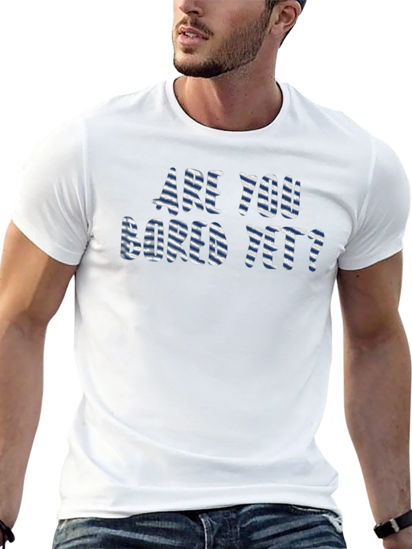 Are You Bored Yet? Graphic T-Shirt