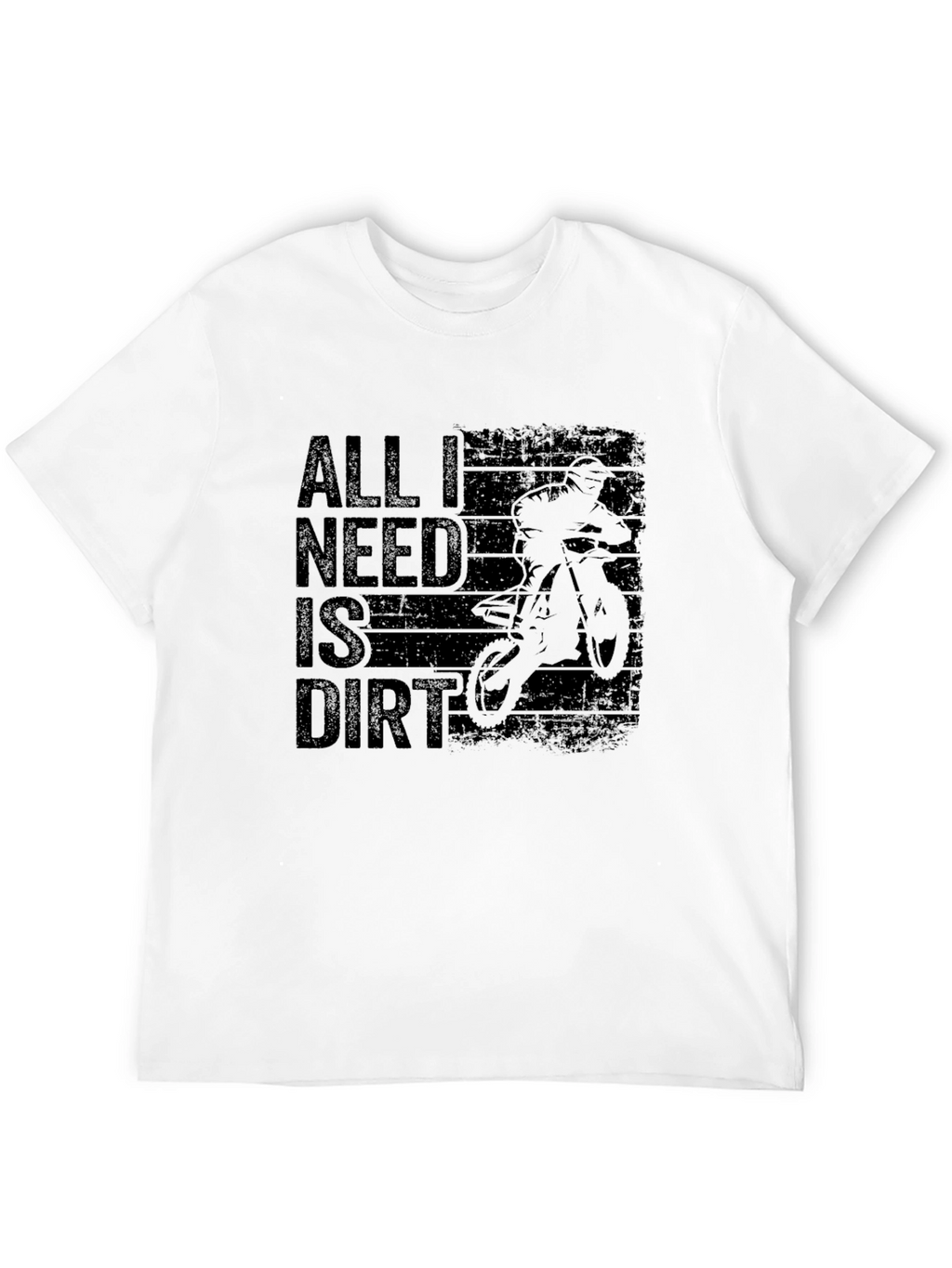 All I Need Is Dirt Mens Black T-Shirt