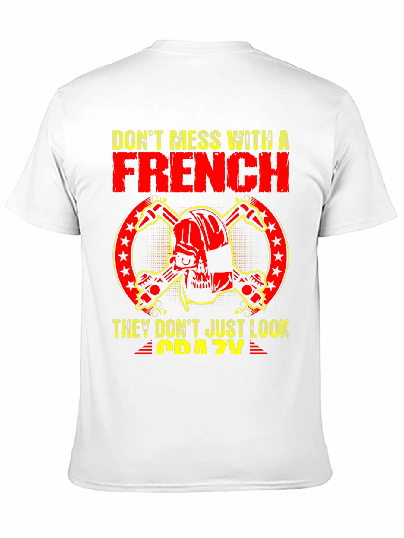 Dont Mess With A French Crazy Graphic Tee