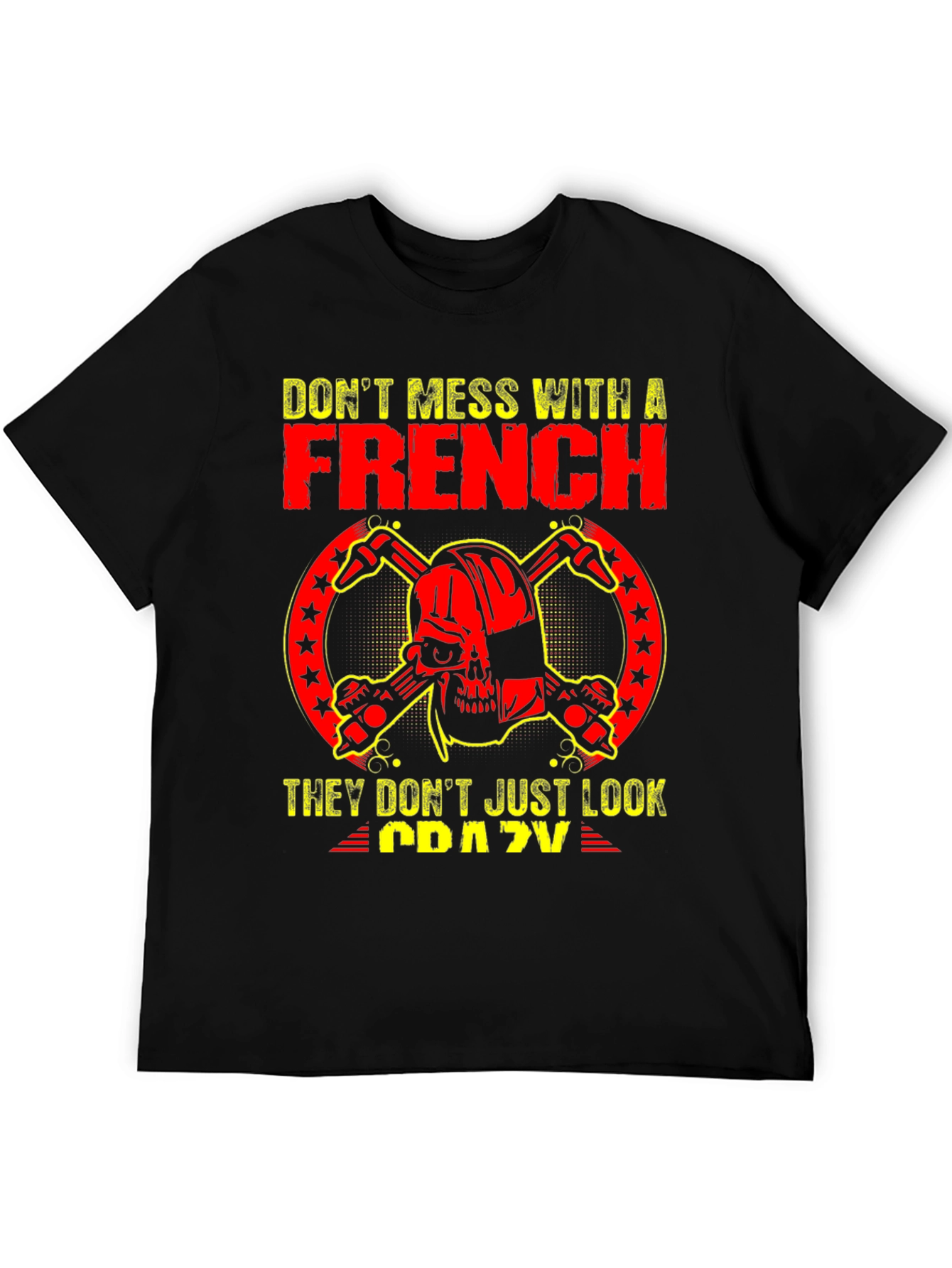 Dont Mess With A French Crazy Graphic Tee