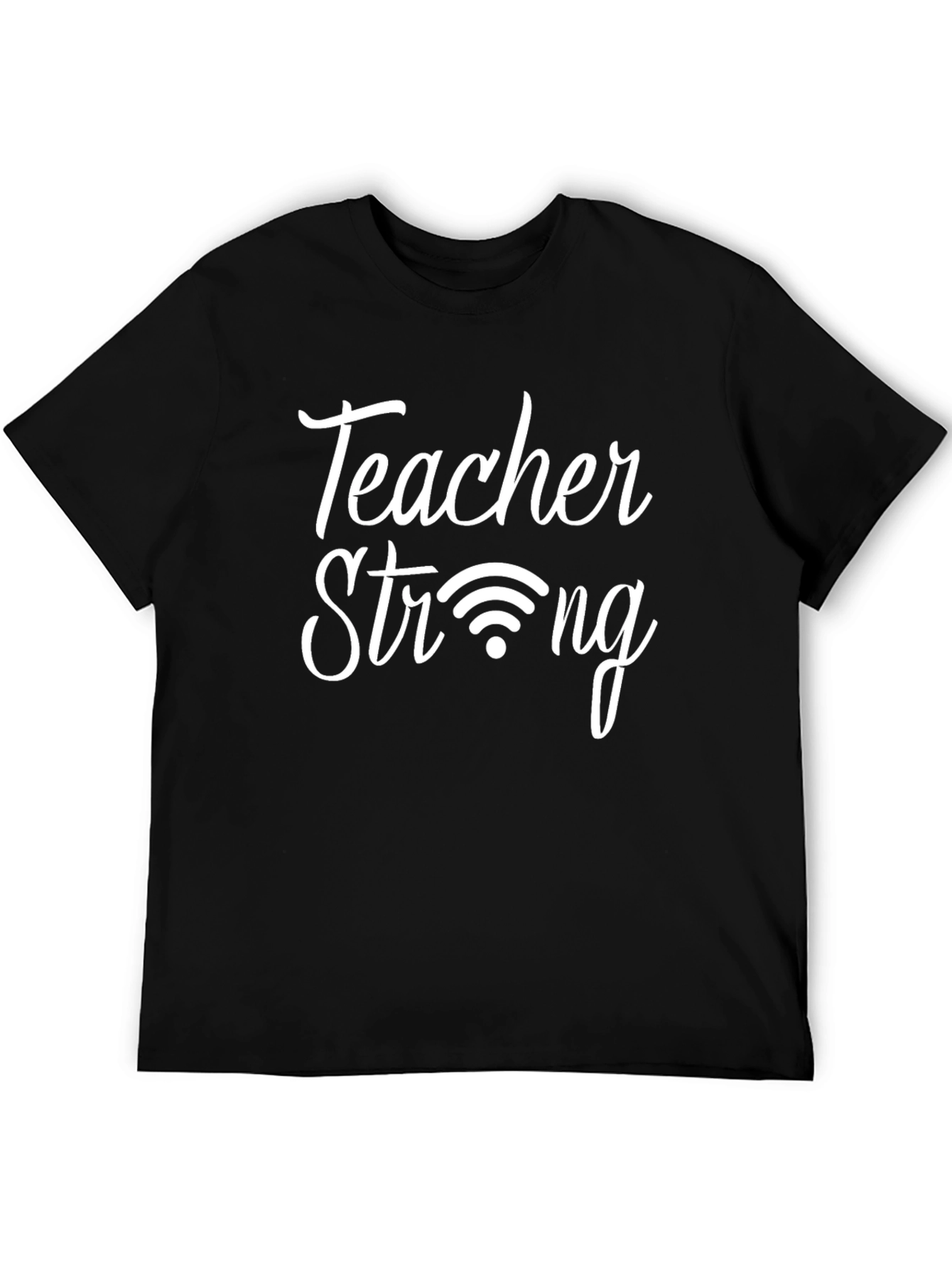 Teacher Strong T-Shirt - Stylish & Comfortable