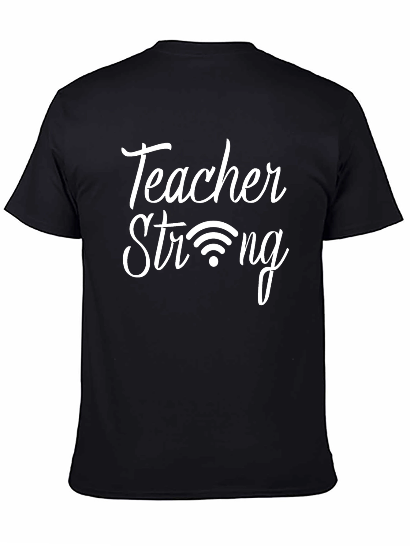 Teacher Strong T-Shirt - Stylish & Comfortable
