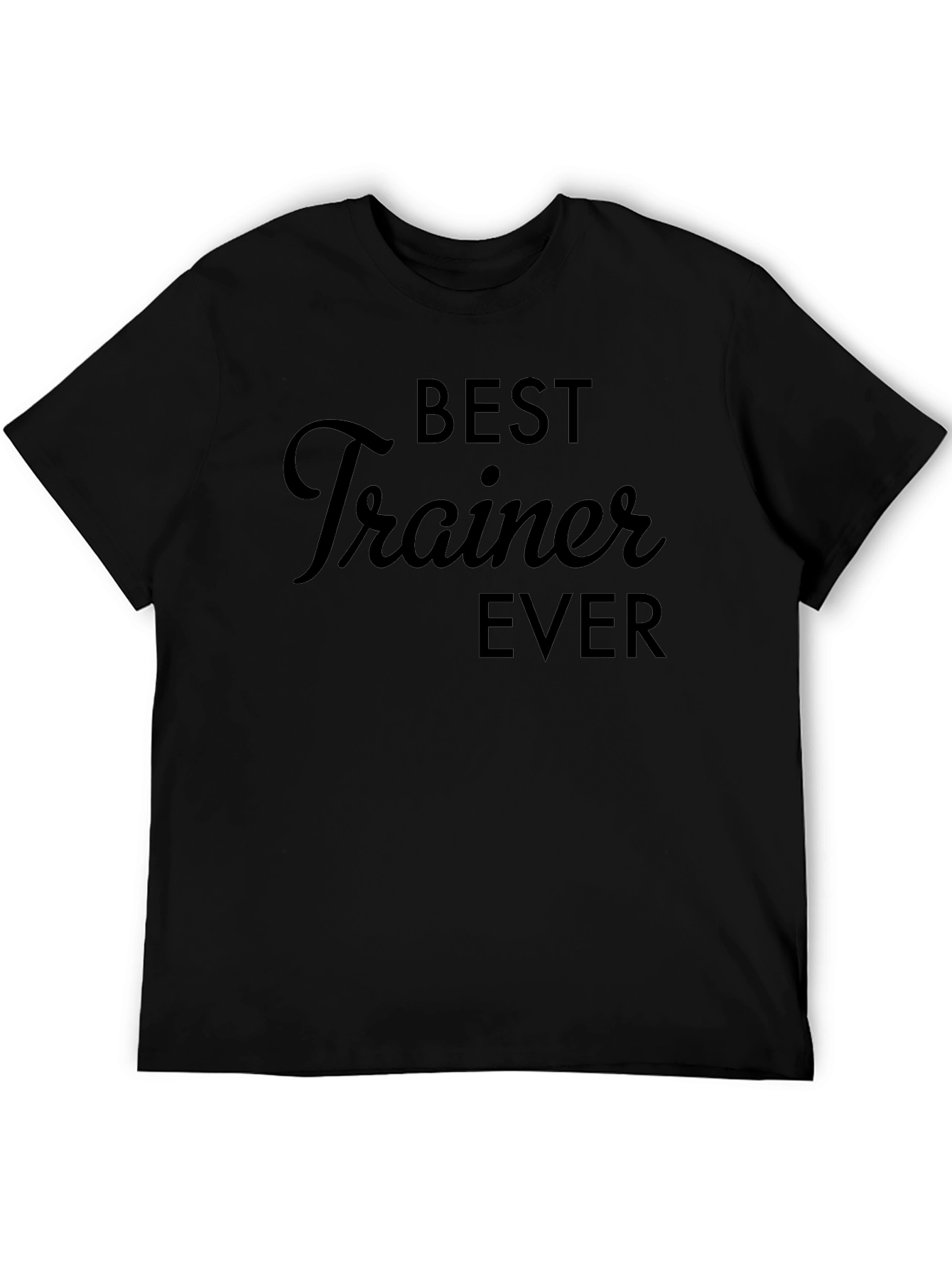 Best Trainer Ever - Black Crew Neck T-Shirt