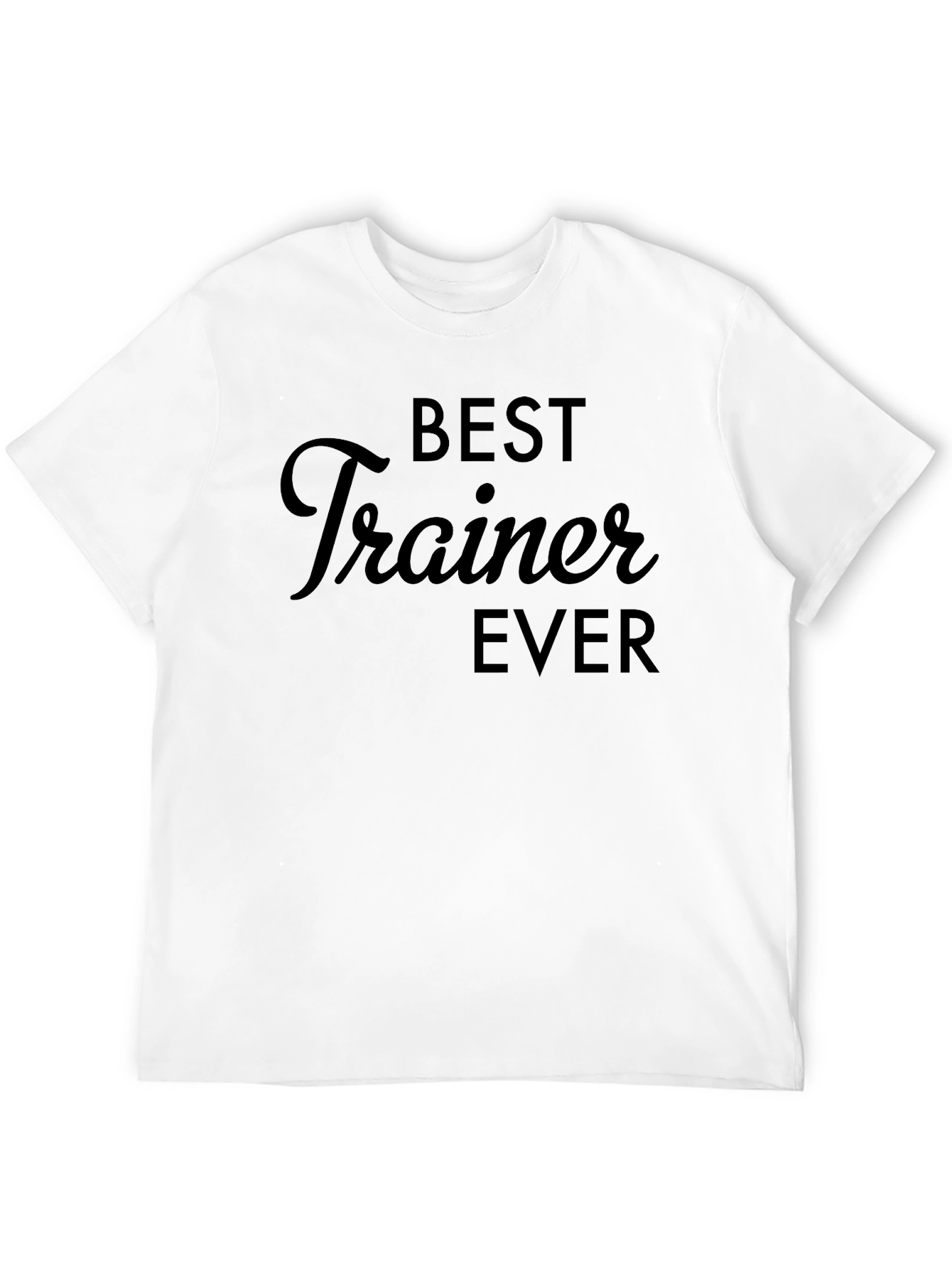 Best Trainer Ever - Black Crew Neck T-Shirt