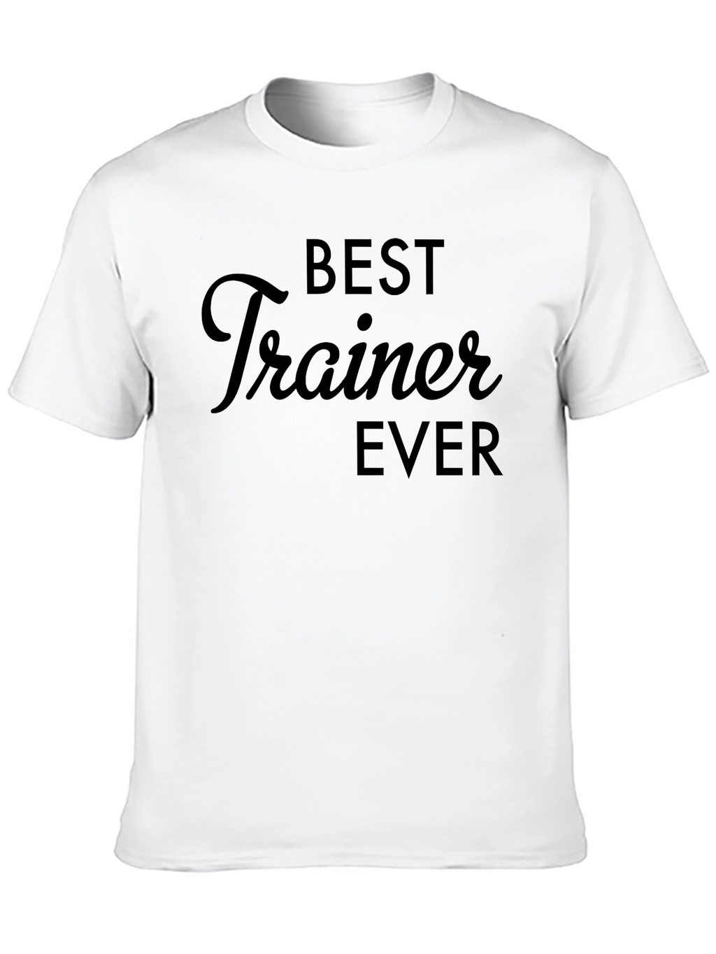 Best Trainer Ever - Black Crew Neck T-Shirt