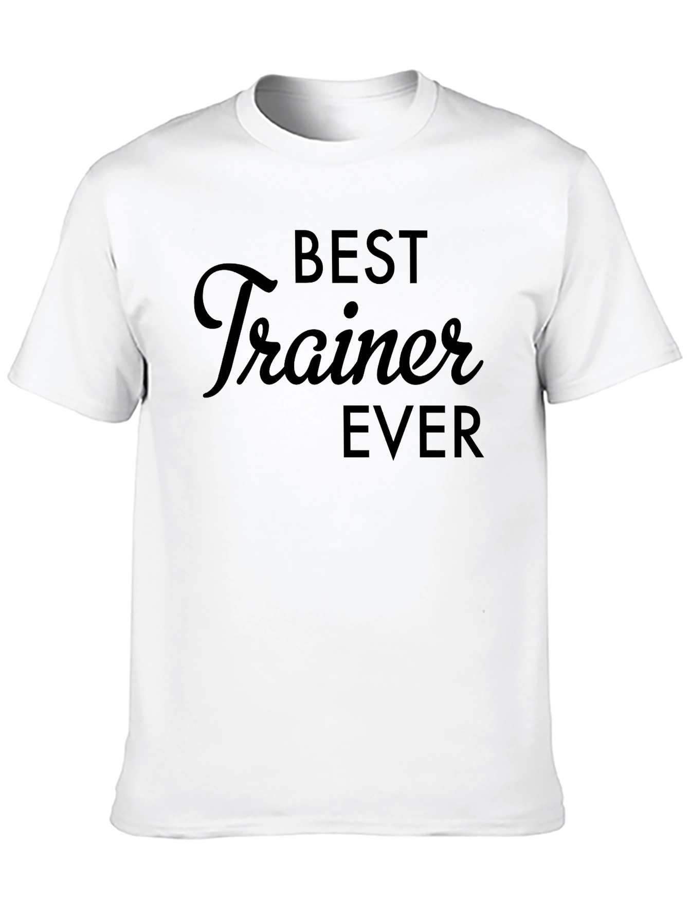 Best Trainer Ever - Black Crew Neck T-Shirt