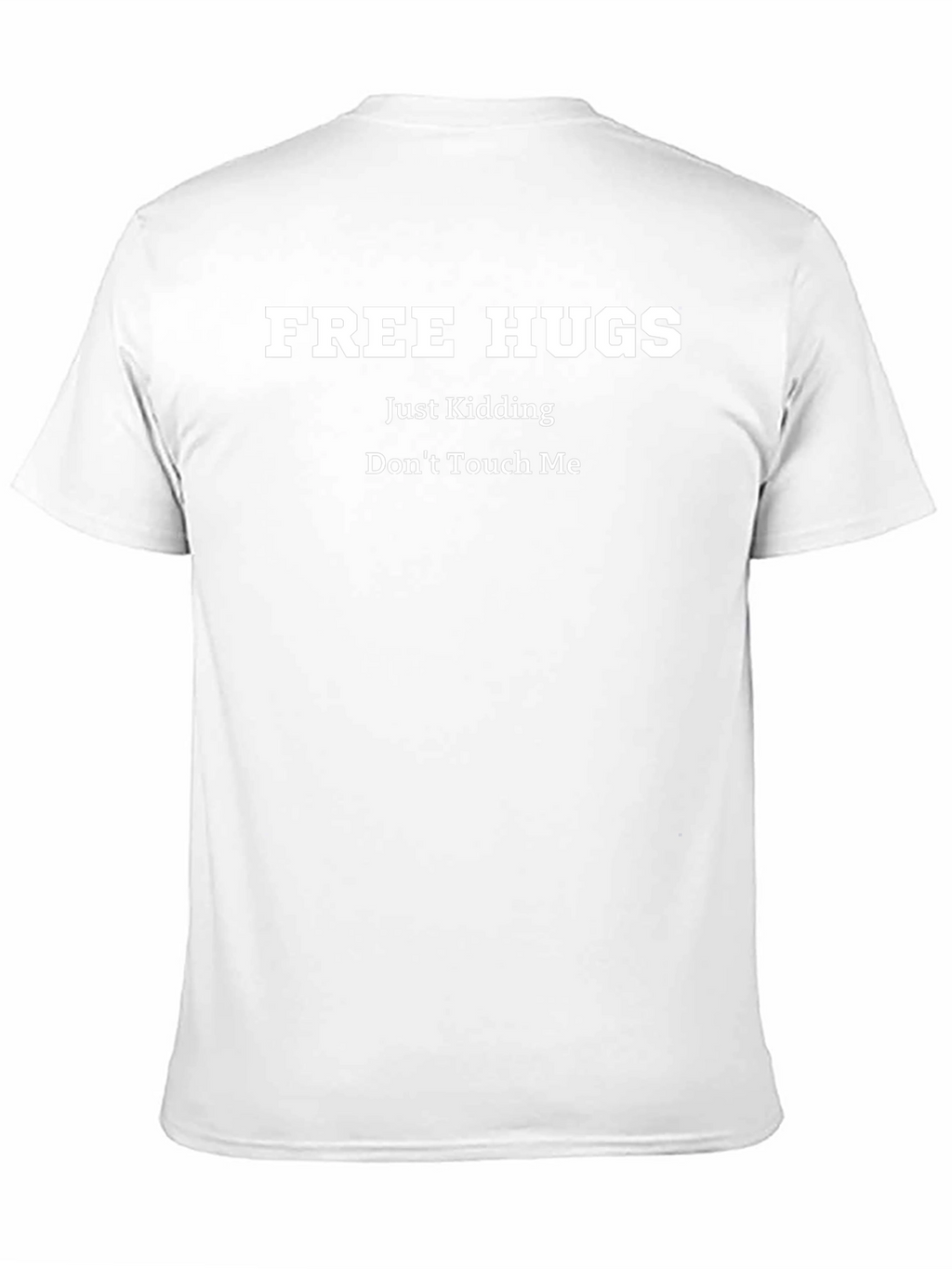 Free Hugs Just Kidding Dont Touch Me Graphic Tee